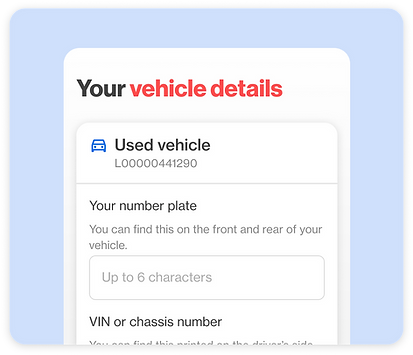 Submit your eligible vehicle details for approval within 60 days.